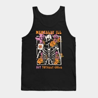 Groovy Mentally Ill But Totally Chill Halloween Tank Top